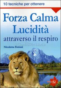 Forza, Calma, Lucidità